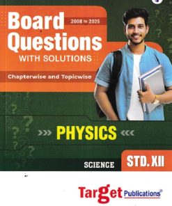 BOARD QUESTIONS WITH SOLUTIONS CHAPTERWISE AND TOPICWISE PHYSICS STD 12TH | TARGET
