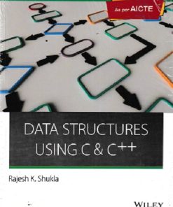 DATA STRUCTURES USING C & C++ | RAJESH K SHUKLA | WILEY