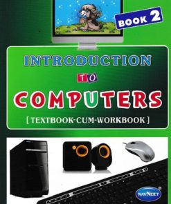 INTRODUCTION TO COMPUTERS TEXTBOOK CUM WORKBOOK 2 | NAVNEET