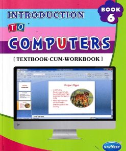 INTRODUCTION TO COMPUTERS TEXTBOOK CUM WORKBOOK 6 | NAVNEET