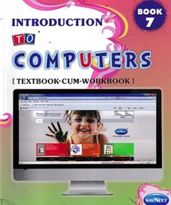 INTRODUCTION TO COMPUTERS TEXTBOOK CUM WORKBOOK 7 | NAVNEET