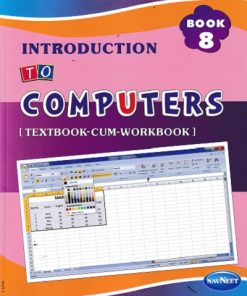 INTRODUCTION TO COMPUTERS TEXTBOOK CUM WORKBOOK 8 | NAVNEET