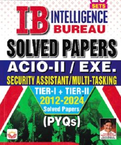 IB INTELLIGENCE BUREAU ACIO-II/EXE.SECURITY ASSISTANT MULTI TASKING TIER -1 &2 2012-2024 SOLVED PAPERS PYQS | KIRAN INSTITUDE