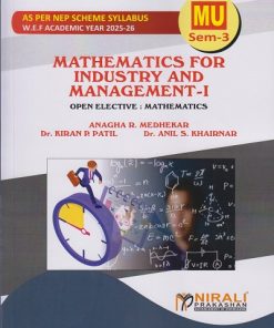 MATHEMATICS FOR INDUSTRY AND MANAGEMENT 1 For Open Elective - Mathematics - Semester 3 | Anagha R. Medhekar | Nirali Prakashan