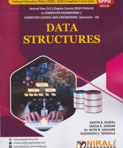 DATA STRUCTURES for Semester 3 Second Year Degree Course In Computer Engineering | Kavita B. Khatal, Sneha R. Shegar | Nirali Prakashan