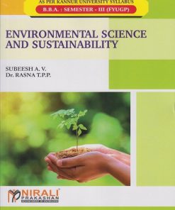 ENVIRONMENTAL SCIENCE AND SUSTAINABILITY For BBA (Semester 3) for Kannur University | Subeesh A. V., Dr. Rasna T.P.P. | Nirali Prakashan