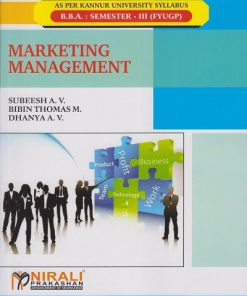 MARKETING MANAGEMENT For BBA (Semester 3) for Kannur University | Subeesh A. V., Bibin Thomas M., Dhanya A. V. | Nirali Prakashan