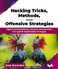 HACKING TRICKS METHODS AND OFFENSIVE STRATEGIES | DALE MEREDITH | BPB
