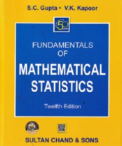 FUNDAMENTALS OF MATHEMATICAL STATISTICS | S C GUPTA | SULTAN CHAND & SONS