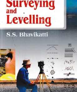 Surveying and Levelling, Volume 1 | S.S. Bhavikatti | Techsar
