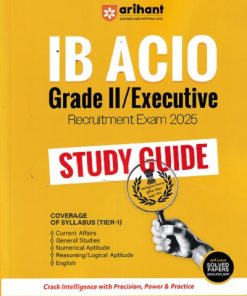 IB ACIO Grade 2  Recruitment Exam 2025 | Study Guide | Study Guide | ARIHANT