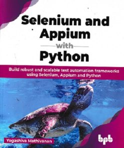 SELENIUM AND APPIUM WITH PYTHON | YOGASHIVA MATHIVANAN | BPB