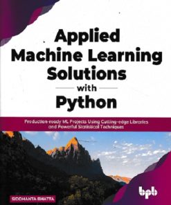 Applied Machine Learning Solutions with Python | Siddhanta Bhatta | BPB