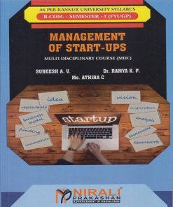 MANAGEMENT OF START-UPS for Kannur University BCom Semester 1 | Subeesh A.V., Dr. Ramya K.P., Ms. Athira C. | Nirali Prakashan