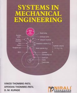 SYSTEMS IN MECHANICAL ENGINEERING | Vinod Thomber-Patil, Apeksha Thomber-Patil, D.M. Kupade | Nirali Prakashan