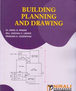 BUILDING PLANNING AND DRAWING | Dr. Amol D. Pawar, Mrs. Vaishali S. Limaye, Prakash A. Vedpathak | Nirali Prakashan
