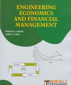 ENGINEERING ECONOMICS AND FINANCIAL MANAGEMENT | Prasad G. Sonar, Sumit R. Patil | Nirali Prakashan