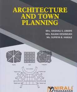 ARCHITECTURE & TOWN PLANNING | Mrs. Vaishali S. Limaye, Mrs. Rajani Deshmukh, Ms. Supriya B. Hakale | Nirali Prakashan