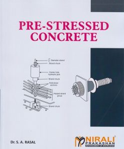 PRE-STRESSED CONCRETE | Dr. S.A. Rasal | Nirali Prakashan