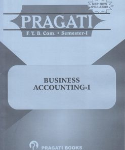 PRAGATI BUSINESS ACCOUNTING 1 for FY BCom Semester 1 | Pragati Books