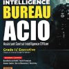 INTELLIGENCE BUREAU ACIO (Assistant Central Intelligence Officer) GRADE 2 EXECUTIVE | GKP