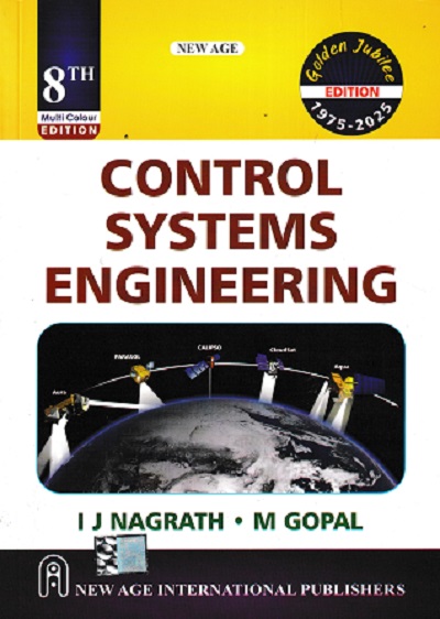 CONTROL SYSTEMS ENGINEERING | I. J. NAGRATH , M. GOPAL | New Age