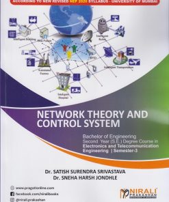 NETWORK THEORY AND CONTROL SYSTEM for MU SY [SE] Degree in Electronics and Telecommunication Engineering Semester 3 | Dr. Satish Surendra Srivastava | Nirali Prakashan