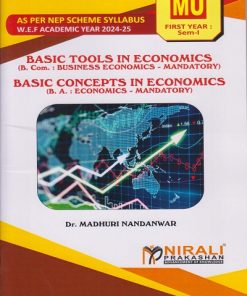 BASIC TOOLS IN ECONOMICS for BCom / BASIC CONCEPTS IN ECONOMICS for BA MU FY Semester 1 | Dr. Madhuri Nandanwar | Nirali Prakashan