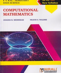 COMPUTATIONAL MATHEMATICS for FY BSc (Data Science) Semester 1 | Anagha R. Medhekar, Pravin S. Waldhe | Nirali Prakashan