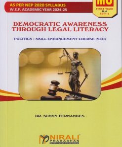 DEMOCRATIC AWARENESS THROUGH LEGAL LITERACY : Politics (SEC) for MU FY BA Semester 1 | Dr. Sunny Fernandes | Nirali Prakashan
