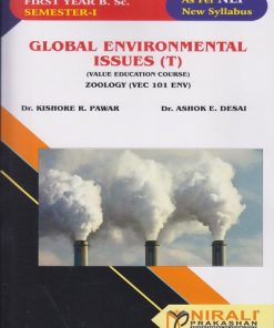 GLOBAL ENVIRONMENTAL ISSUES (T) for FY BSc Zoology Semester 1 | Dr. Kishore R. Pawar, Dr. Ashok E. Desai | Nirali Prakashan