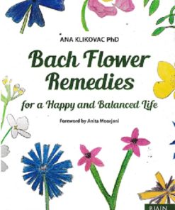 BATCH FLOWER REMEDIES FOR A HAPPY AND BALANCED LIFE | ANA KLIKOVAC | BJAIN