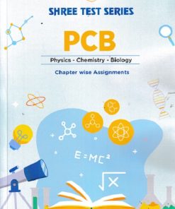SHREE TEST SERIES PCB CHAPTER WISE ASSIGNMENTS | SHREE TEST SERIES