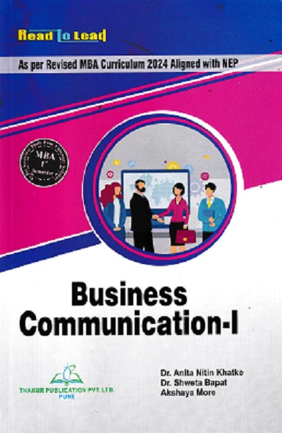 BUSINESS COMMUNICATION 1 | DR ANITA NITIN KHATKE | THAKUR
