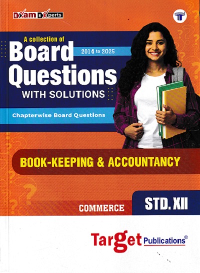 A COLLECTION OF BOARD QUESTIONS WITH SOLUTIONS Std 12 COMMERCE 2014 to 2025 | TARGET