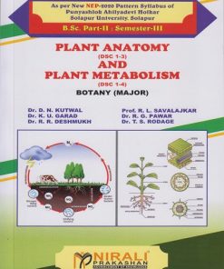 PLANT ANATOMY (DSC 1-3) AND PLANT METABOLISM (DSC 1-4): Botany for Solapur University BSc Part 2 Semester 3 | Dr. D.N. Kutwal | Nirali Prakashan
