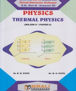THERMAL PHYSICS: Physics Paper 5 for BSc Part 2 Semester 3 of Shivaji University, Kolhapur | Dr. R.H. Patil | Nirali Prakashan