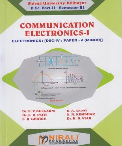 COMMUNICATION ELECTRONICS 1: Electronics for BSc Part 2 Semester 3 of Shivaji University, Kolhapur | Dr. S.V. Kulkarni | Nirali Prakashan