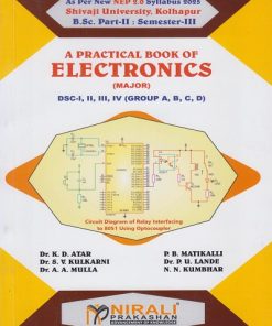 A Practical Book of ELECTRONICS (Major) DSC-I, II, III, IV (Group A, B, C, D) for BSc Part 2 Semester 3 of Shivaji University, Kolhapur | Dr. K. D. ATAR | Nirali Prakashan