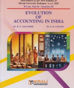 EVOLUTION OF ACCOUNTING IN INDIA for Shivaji University Kolhapur BCom Part 2 Semester 3 | Dr. R.S. Salunkhe, Dr. P.B. Lupane | Nirali Prakashan