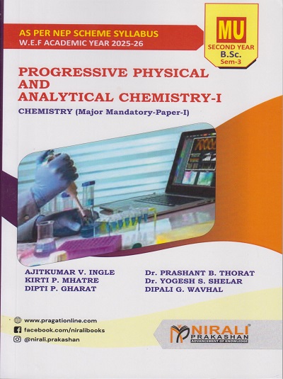PROGRESSIVE PHYSICAL AND ANALYTICAL CHEMISTRY 1: Chemistry for MU BSc Second Year Semester 3 | Ajitkumar V. Ingle | Nirali Prakashan