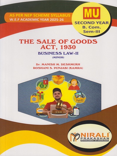 THE SALE OF GOODS ACT, 1930: Business Law 2 for MU BCom Second Year Semester 3 | Dr. Manish M. Deshmukh | Nirali Prakashan