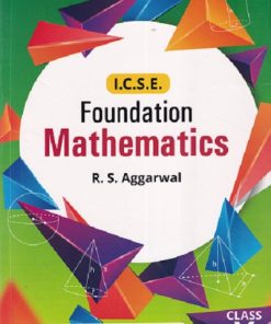 ICSE FOUNDATION MATHEMATICS Class 10th | R.S. AGGARWAL | GOYAL