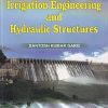 IRRIGATION ENGINEERING AND HYDRAULIC STRUCTURES | SANTOSH KUMAR GARG | Khanna Publishers
