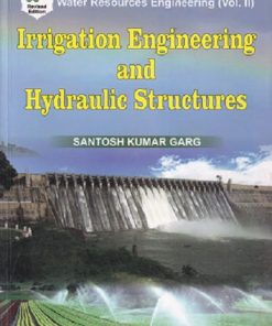 IRRIGATION ENGINEERING AND HYDRAULIC STRUCTURES | SANTOSH KUMAR GARG | Khanna Publishers