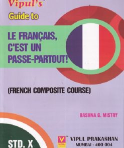 GUIDE To LE FRANCAIS, C’EST UN PASSE-PARTOUT (French Composite Course) Std. X / Std. 10 | Vipul Prakashan