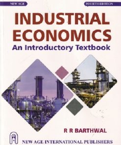 INDUSTRIAL ECONOMICS | R. R. BARTHWAL | New Age