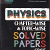 PHYSICS CHAPTER WISE & TOPIC WISE SOLVED PAPERS  CBSE CLASS 12TH