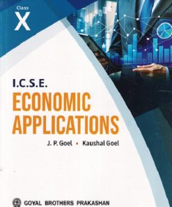 ICSE ECONOMICS APPLICATIONS (Part II) Class 10th | J.P. GOEL, KAUSHAL GOEL | GOYAL