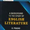 A BACKGROUND TO THE STUDY OF ENGLISH LITERATURE | B. PRASAD | Trinity